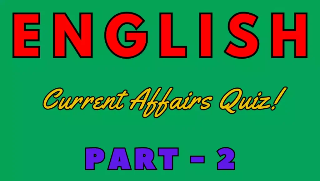 Current Affairs Quiz Part 2